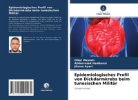 Epidemiologisches Profil Von Dickdarmkrebs Beim Tunesischen MilitäR Hikel Weslat