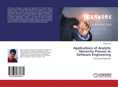 Mohd Sadiq | Applications of Analytic Hierarchy Process to Software Engineering