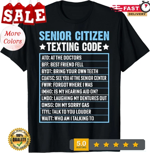 2025/Senior Citizen Texting Code Cool Funny Old People Fun Unisex T-Shirt