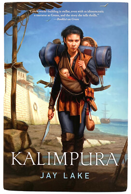 Kalimpura by Jay Lake 2013 Green Series Fantasy Hardcover A Tor Book *Mint*