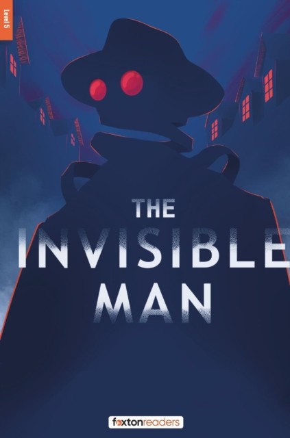 The Invisible Man - Foxton Reader Level-5 (1700 Headwords B2) with free online