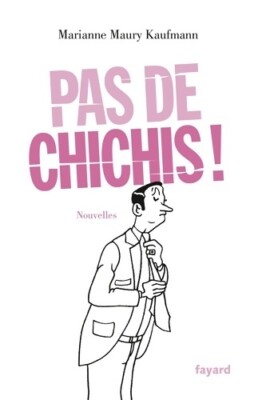 Pas de chichis ! - Marianne Maury Ka... - V383604