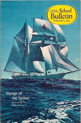 national geographic-SCHOOL BULLETIN-feb 7,1966-VOYAGE OF THE YANKEE.