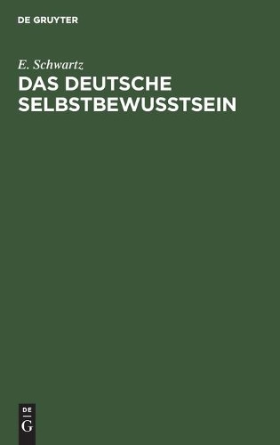 E Schwartz Das Deutsche Selbstbewußtsein (Hardback)