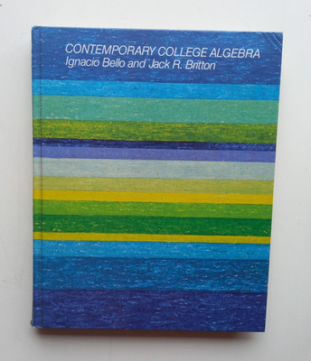 Contemporary College Algebra Ignacio Bello Jack R Britton HB Mathematics Text