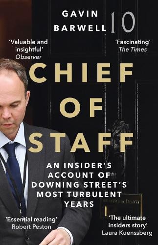 Chief Of Staff: An Insider’s Account O... By Barwell, Gavin Paperback / Softback
