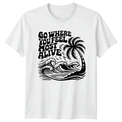 T-Shirt Go Where You Feel Most Alive Tropical Beach Reise Geburtstag Geschenk