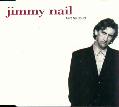 Maxi CD Jimmy Nail/Ain´t No Doubt (04 Tracks)