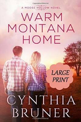 Warm Montana Home LARGE PRINT EDITION (A Moose Hollow Novel) - Paperback - GOOD