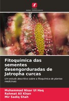 FitoquíMica Das Sementes Desengorduradas De Jatropha Curcas Haq (U. A.) Buch