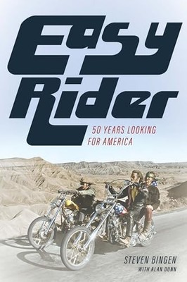 Easy Rider: 50 Years of Looking for ..., Bingen, Steven