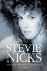 Stevie Nicks: Visions, Dreams & Rumours Revised Edition - Zoe Howe