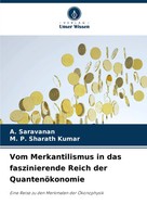 A. Saravanan (U. A.) | Vom Merkantilismus In Das Faszinierende Reich Der...