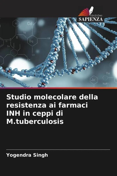 Yogendra Singh | Studio Molecolare Della Resistenza Ai Farmaci INH In Ceppi...-image