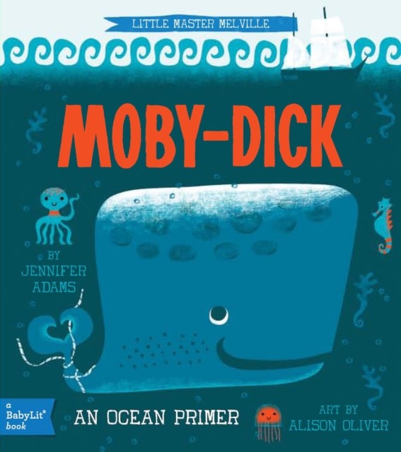 Moby Dick A BabyLit® Ocean Primer by Jennifer Adams (Board book)