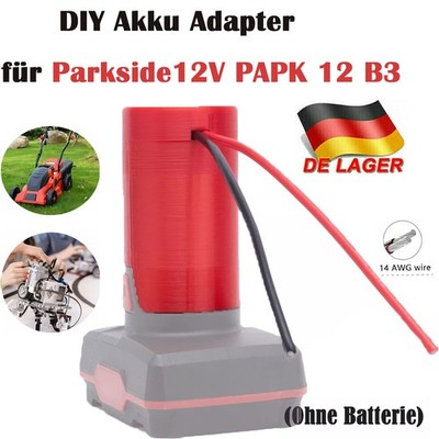 DIY Akku Adapter für Parkside 12V Akku Dock Power Connector PAPK 12 B3 mit 14AWG