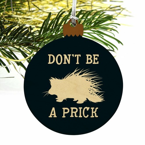Porcupine Don't Be A Prick Funny Wood Christmas Tree Holiday Ornament - Bild 4 von 6