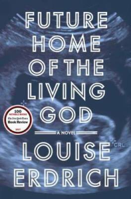 Future Home of the Living God: A Novel - Hardcover - VERY GOOD