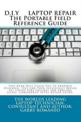 D I Y  Laptop Repair The Portable Field Reference Guide