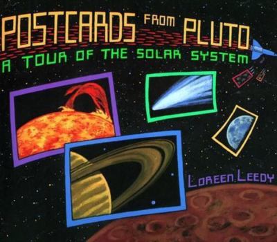 Postcards from Pluto: A Tour of the Solar System by Loreen Leedy