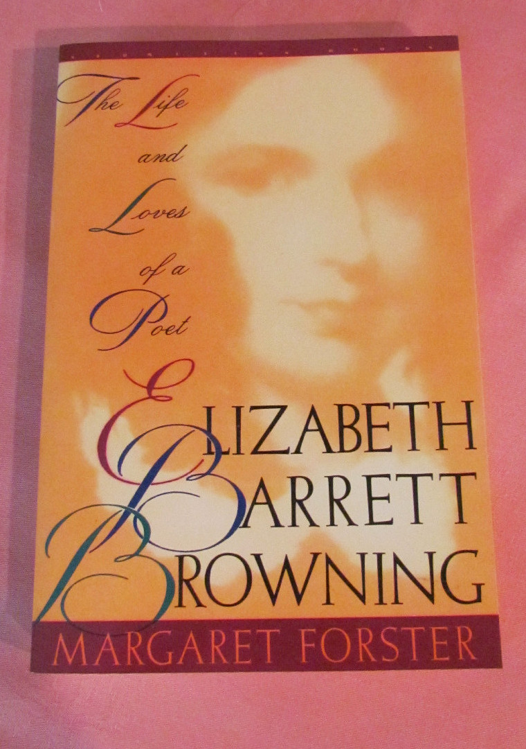 Elizabeth Barrett Browning: Das Leben und die Liebe eines Dichters von Margaret Forster... - Margaret Forster