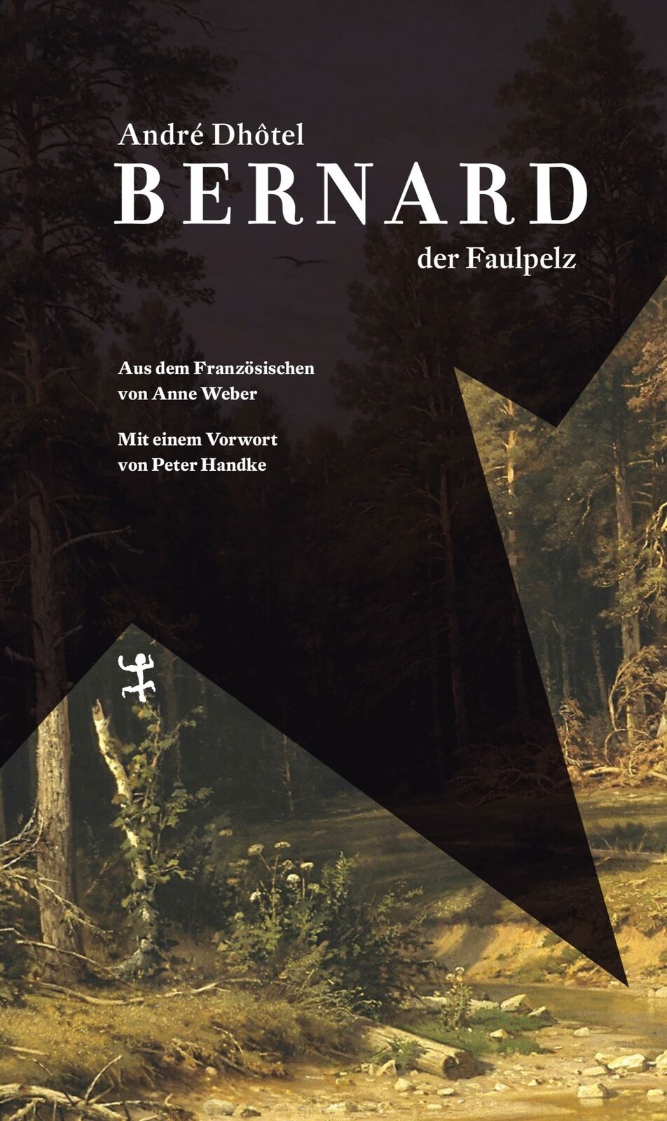 Thumbnail - André Dhotel; Anne Weber; Peter Handke / Bernard Der Faulpelz
