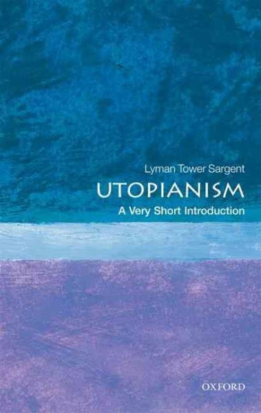 Utopianism A Very Short Introduction by Lyman Tower Sargent Paperback