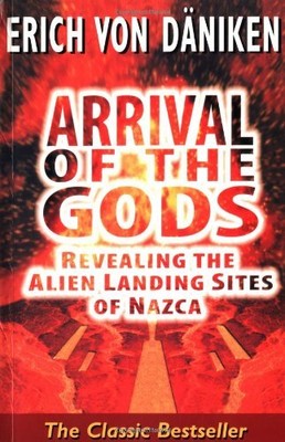 ARRIVAL OF THE GODS: Revealing the Alien Land... by Daniken, Erich von Paperback