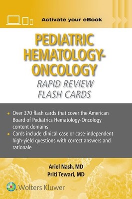 Pediatric Hematology-Oncology Rapid Review Flash Cards Print + eBook with M