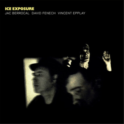 Jac Berrocal, David Fenech, Vincent Epplay Ice Exposure (CD) Album (US IMPORT)