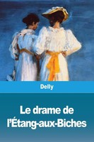 Delly | Le Drame De L'ÉTang-Aux-Biches | Taschenbuch | FranzöSisch (2020)