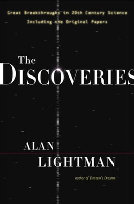 The Discoveries : Great Breakthroughs in 20th-Century Science, In