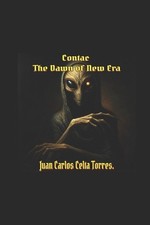 Contac: The Dawn of a New Era by Juan Carlos Celta Torres Paperback Book