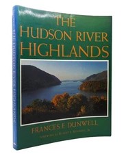 Frances Dunwell HUDSON RIVER HIGHLANDS  1st Edition 1st Printing