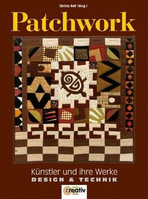 Patchwork: Künstler und ihre Werke. Design und Technik Buch OZ creativ