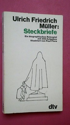 259406 Ulrich Friedrich Müller STECKBRIEFE e. biograph. Ratespiel mit 250