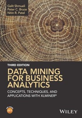 Data Mining for Business Analytics : Concepts, Techniques, and Ap