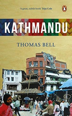 Kathmandu by Thomas Bell 9780143428121 NEW Free UK Delivery