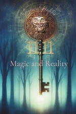 Magic and Reality: Where Fantasy Meets the Ordinary: A Journey