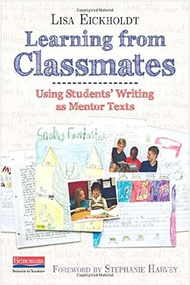 LEARNING FROM CLASSMATES: USING STUDENTS' WRITING AS By Lisa Eickholdt **Mint**