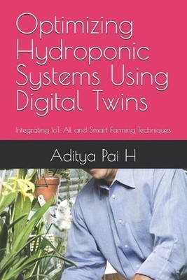 Optimizing Hydroponic Systems Using Digital Twins: Integrating IoT, AI, and Smar