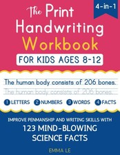 The Print Handwriting Workbook for Kids Ages 8-12: Improve Your Penmanship a...