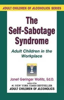 Self-Sabotage Syndrome: Adult Children in the Workplace - Paperback - GOOD