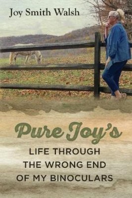 Joy Smith Walsh Pure Joy's Life Through the Wrong End of (Paperback) (UK IMPORT)