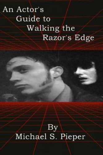 Actor's Guide to Walking the Razor's Edge by Michael S. Pieper (2016 ...