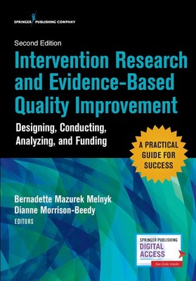 Intervention Research and Evidence-Based Quality Improvement, Second Edition...