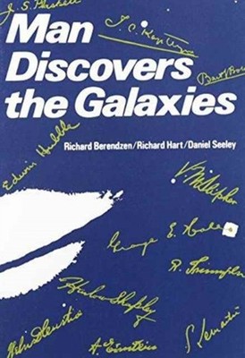 Man Discovers the Galaxies Richard, Seeley, Daniel, Berendzen, Ri