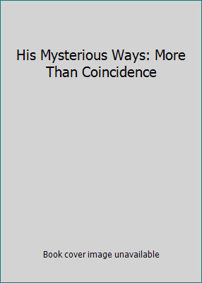 His Mysterious Ways: More Than Coincidence