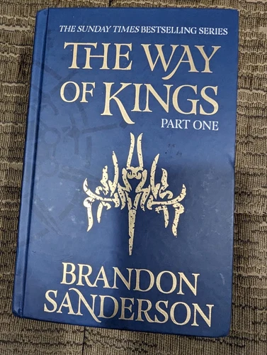 The Way of Kings Part One: The Stormlight Archive Book One - Sanderson, Brandon
