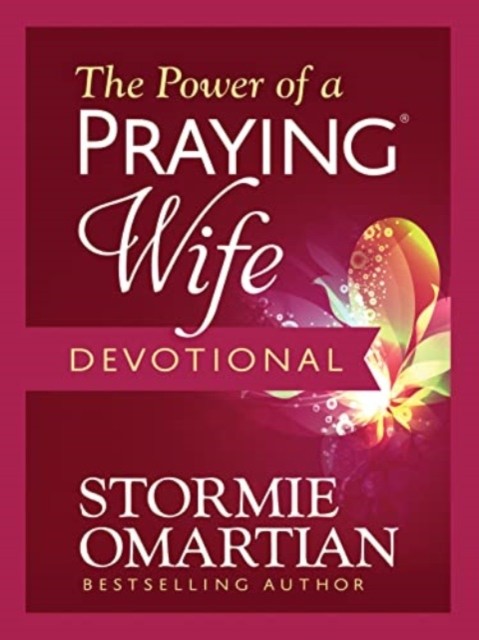 The Power of a Praying Wife Devotional by Stormie Omartian (Hardback Book)